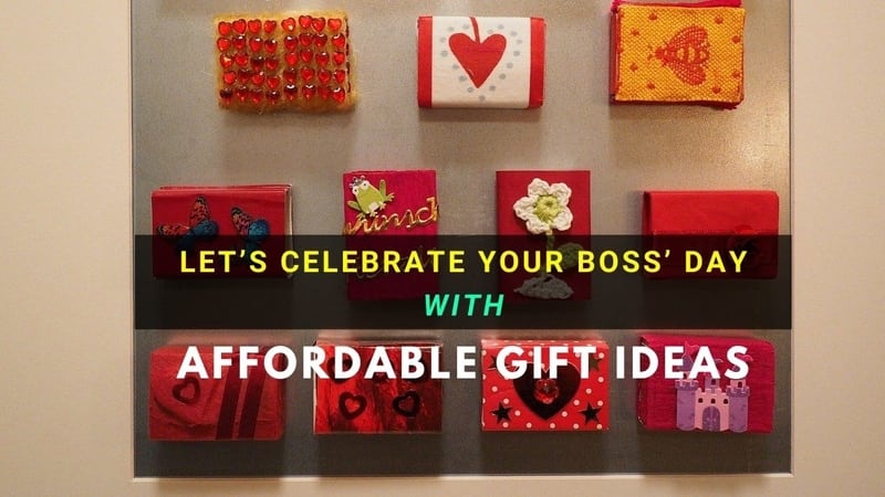 Let’s Celebrate Your Boss’ Day with Affordable Gift Ideas