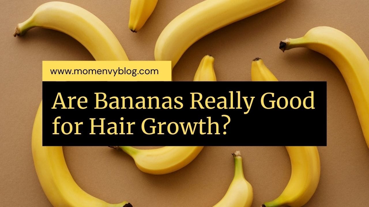 Are Bananas Really Good for Hair Growth? - Mom Envy Blog
